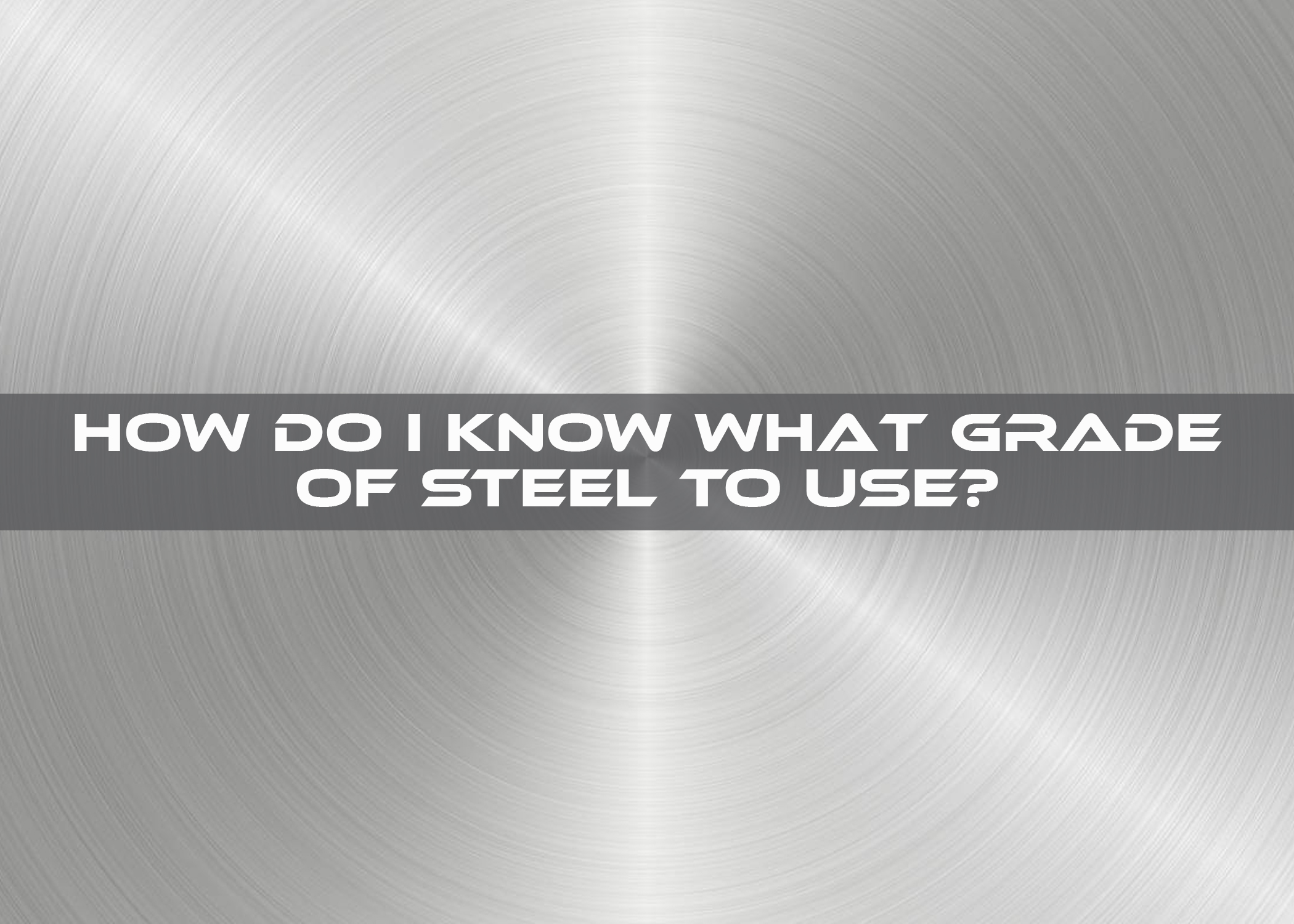 Grade of steel Steel grades