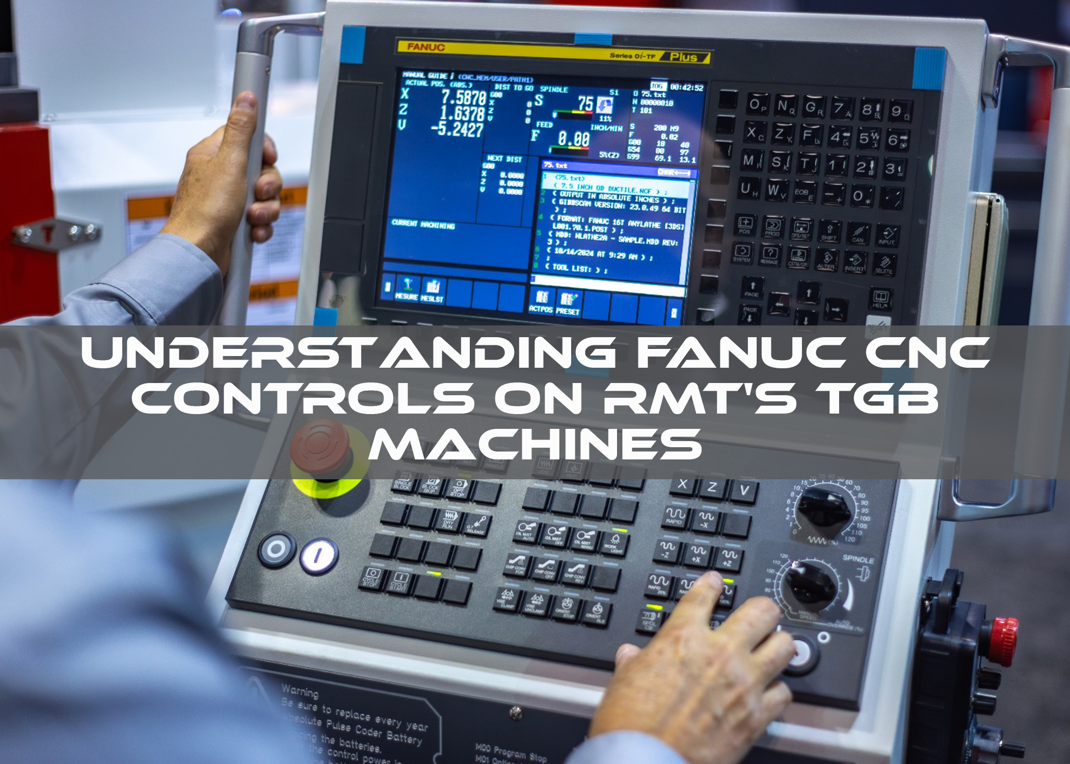 Understanding FANUC CNC Controls on RMT’s TGB Machines