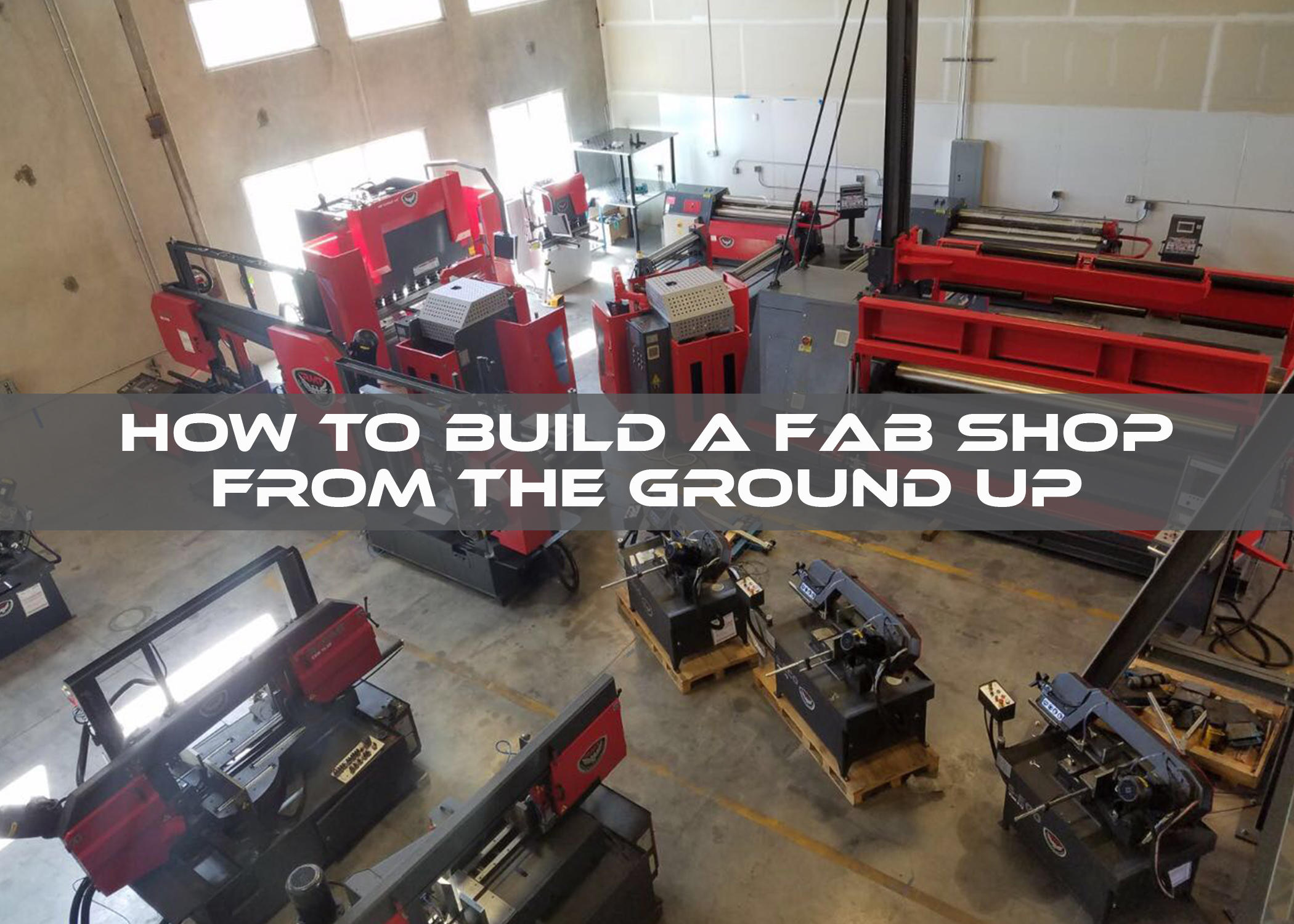 How to build a fab shop from the ground up