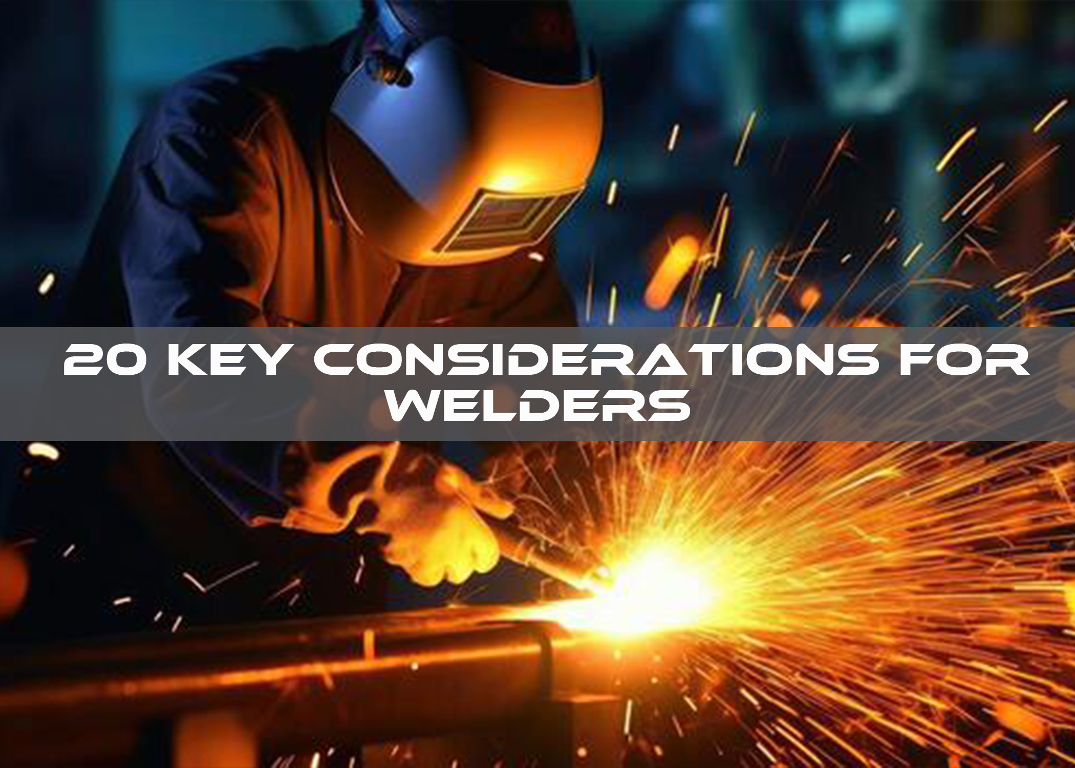Considerations for welders