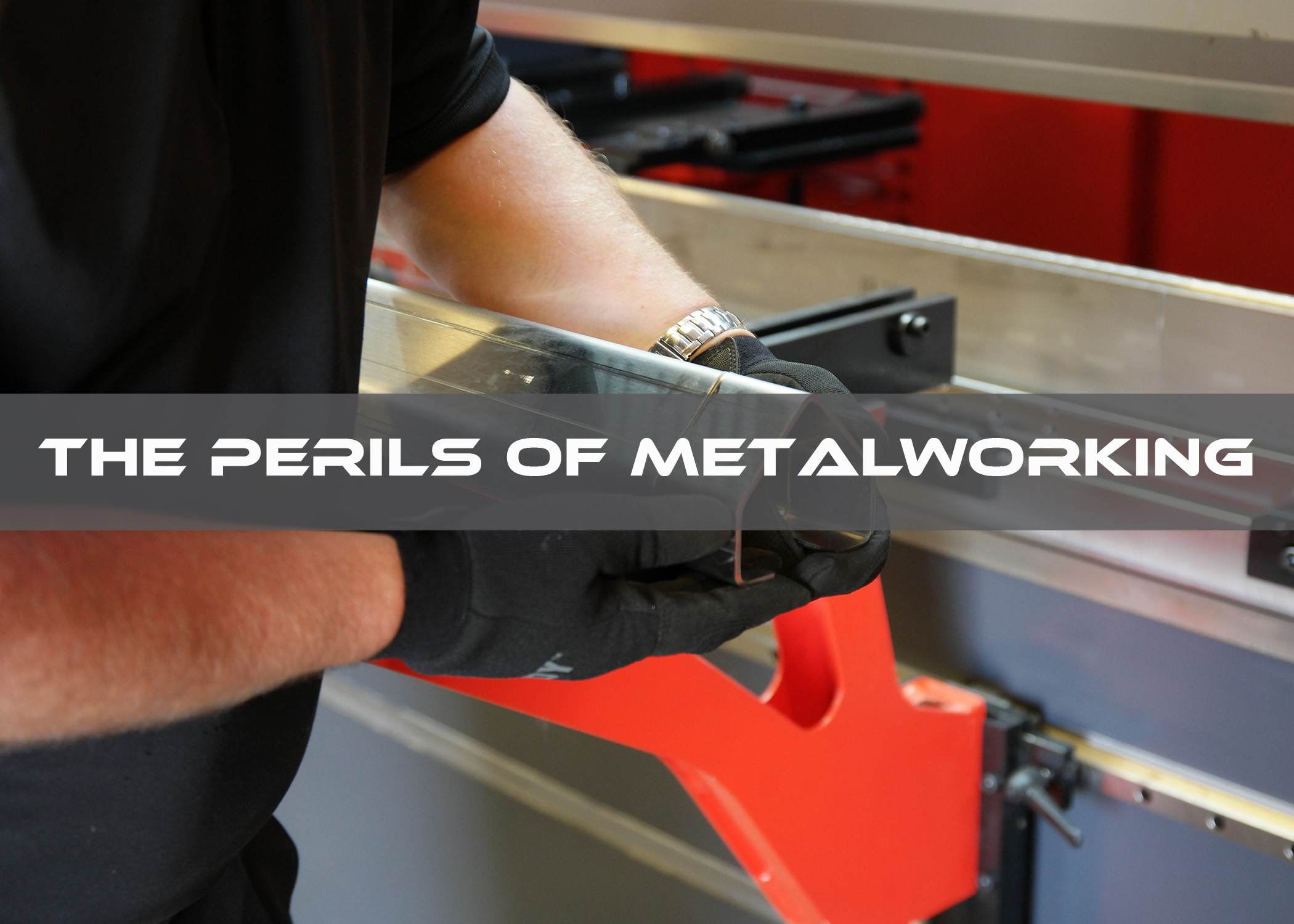 Perils of Metalworking
