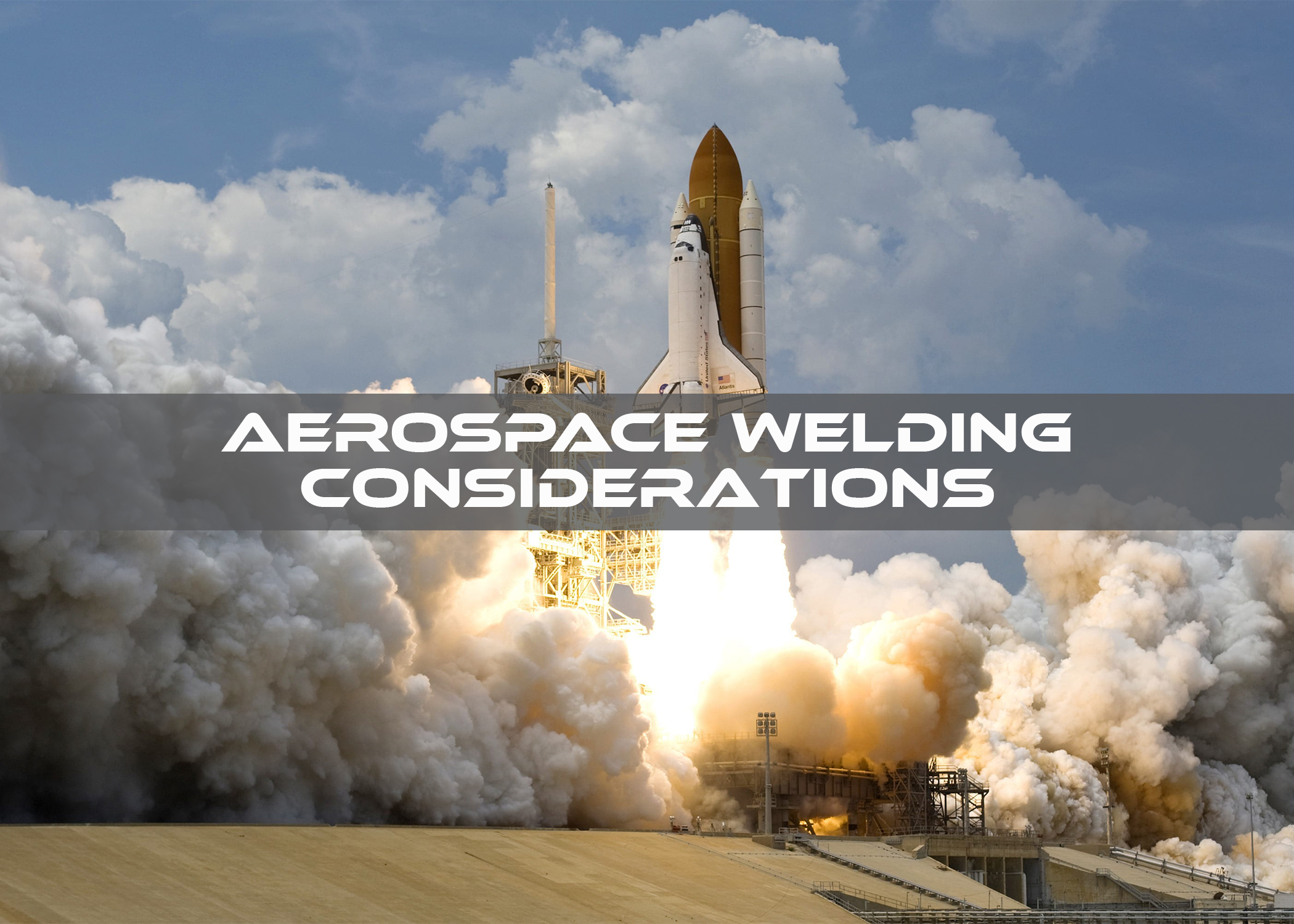 Aerospace welding considerations