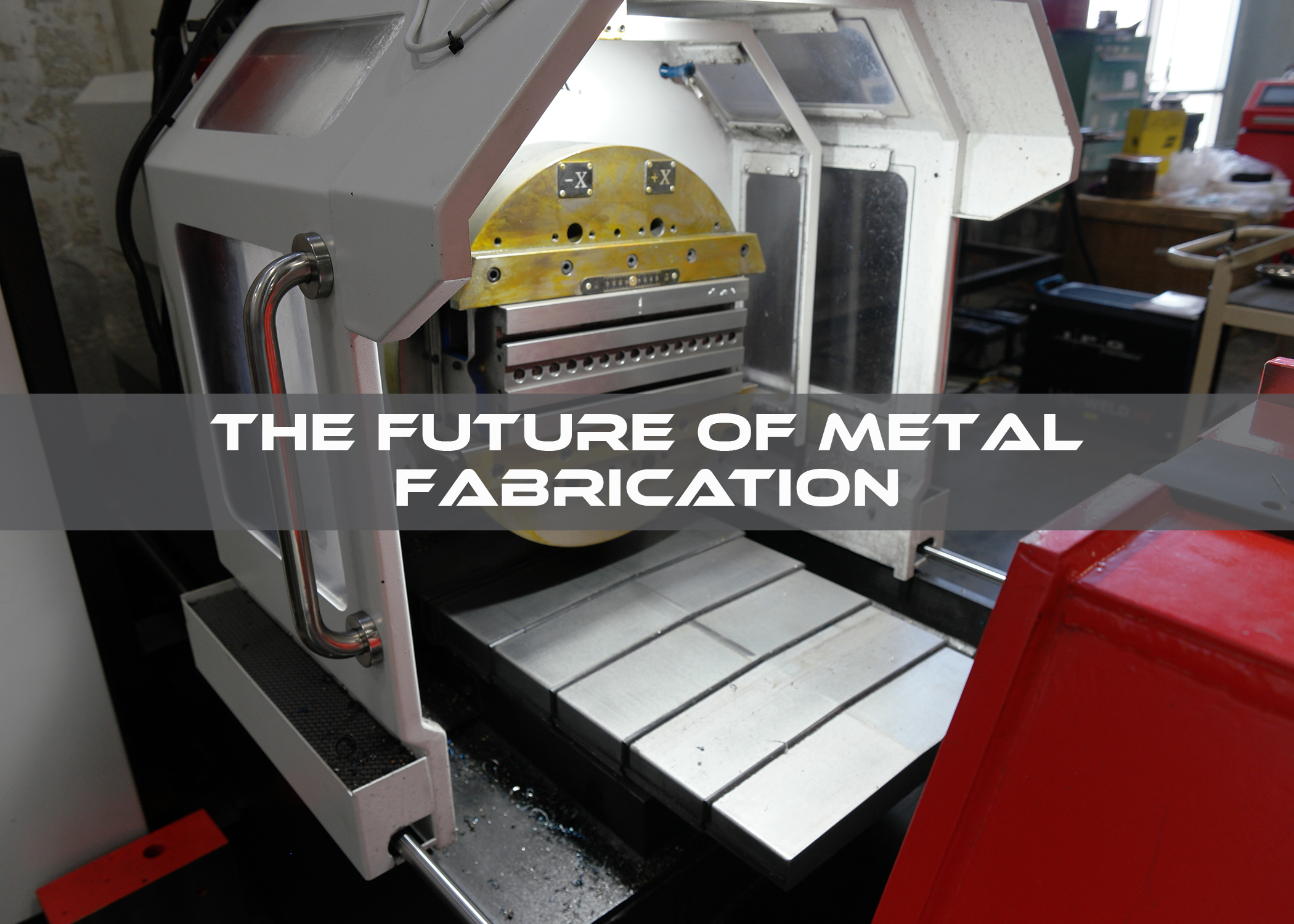 The future of metal fabrication